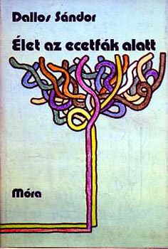 Dallos S�ndor - �let az ecetf�k alatt