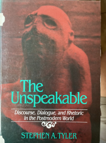 Stephen A. Tyler - The Unspeakable