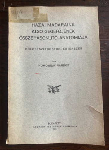 Homonnay Nndor - Haza madaraink als ggefjnek sszehasonlt anatmija - Dediklt!