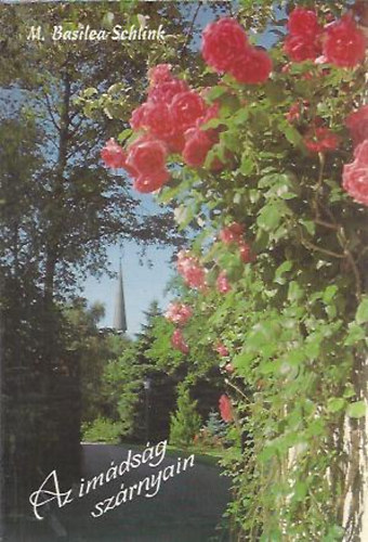 Basilea M. Schlink - Az imádság szárnyain