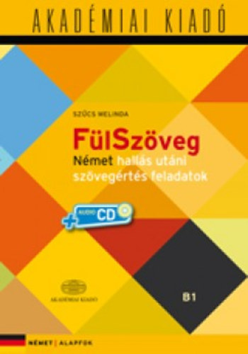 Szcs Melinda (szerk.) - FlSzveg - Nmet halls utni szvegrts feladatok B1