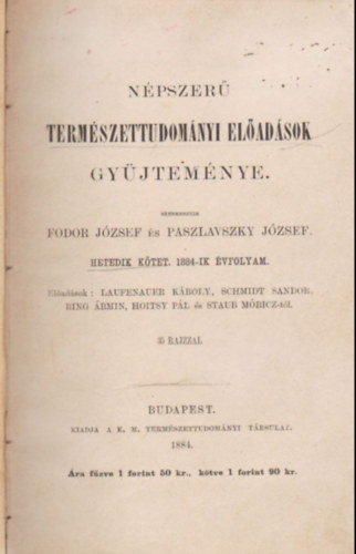 Fodor Jzsef - Paszlavszky Jzsef (szerk.) - Npszer termszettudomnyi eladsok gyjtemnye Hetedik ktet 1884-ik vfolyam (5 m)