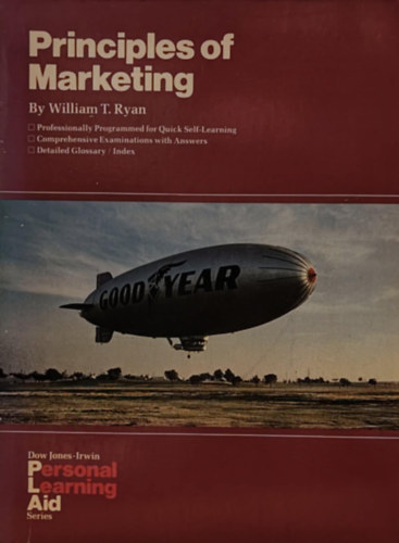William T. Ryan, Roger H. Hermanson - Principles of Marketing (A marketing alapelvei)(Dow Jones-Irwin Personal Learning Aid Series)