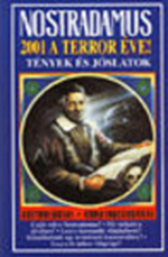 Nostradamus - Nostradamus - 2001 a terror éve! - Tények és jóslatok