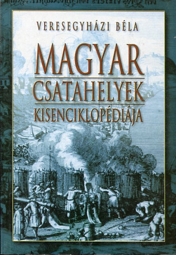 Veresegyhzi Bla - Magyar csatahelyek kisenciklopdija