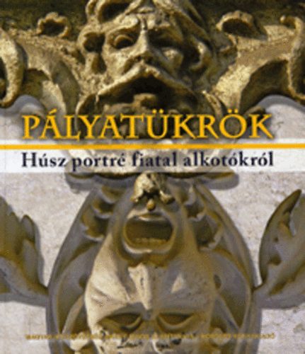 Pályatükrök - Húsz portré fiatal alkotókról