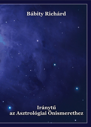 B�bity Rich�rd - Ir�nyt� az asztrol�giai �nismerethez