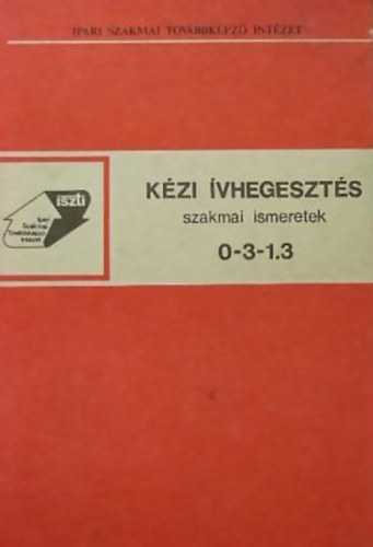 Angyal Bla - Kzi vhegeszts - szakmai ismeretek 0-3-1.3