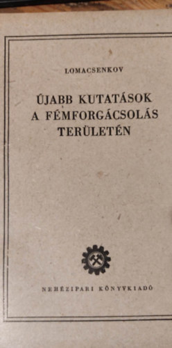 Lomacsenkov, F�zesi Korn�l (ford.) - �jabb kutat�sok a f�mforg�csol�s ter�let�n