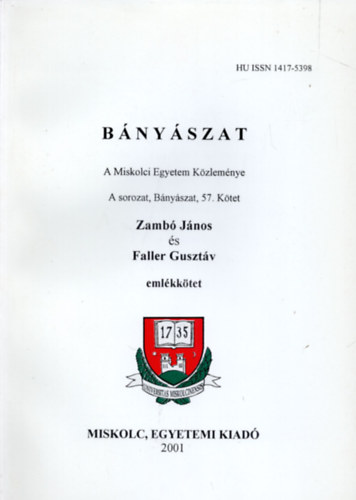 Zamb� J�nos, Faller Guszt�v - B�ny�szat - A Miskolci Egyetem K�zlem�nye A sorozat, B�ny�szat, 57. k�tet - eml�kk�tet