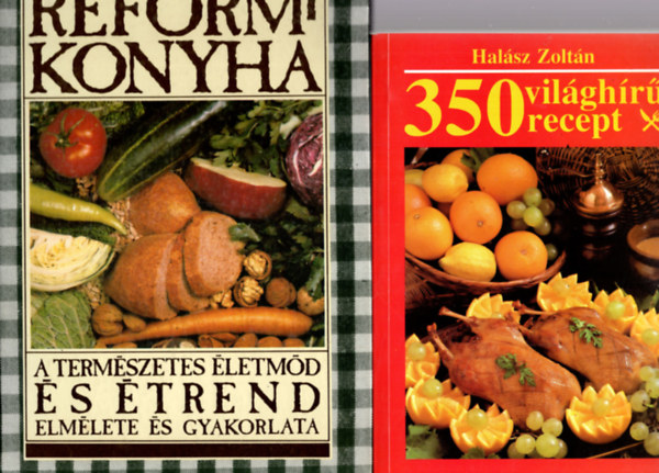 Halsz Zoltn (szerk.), Dr. Olh Andor - 2 db szakcsknyv ( Reformkonyha + 350 vilghr recept )