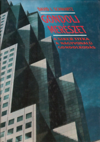 David J. Schwartz - Gondolj merészet