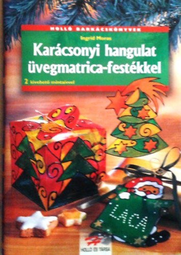 Ingrid Moras - Kar�csonyi hangulat - �vegmatrica fest�kkel