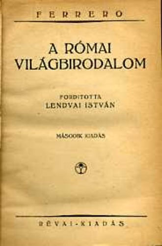 Ferrero - Rma nagysga s hanyatlsa VI.: A rmai vilgbirodalom