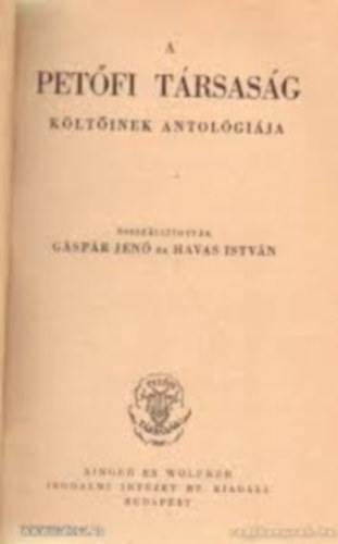 G�sp�r Jen� (szerk.); Havas Istv�n (szerk.) - A Pet�fi T�rsas�g k�lt�inek antol�gi�ja