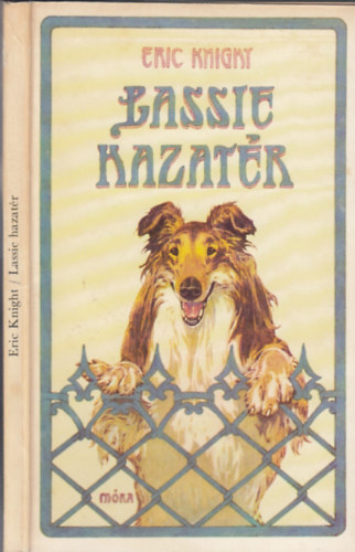 Eric Knight - Lassie hazatér + Lassie és a műkincsrablók