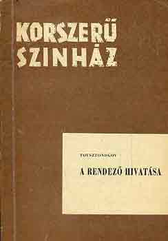 Tovsztonogov - A rendez� hivat�sa \(korszer� sz�nh�z)