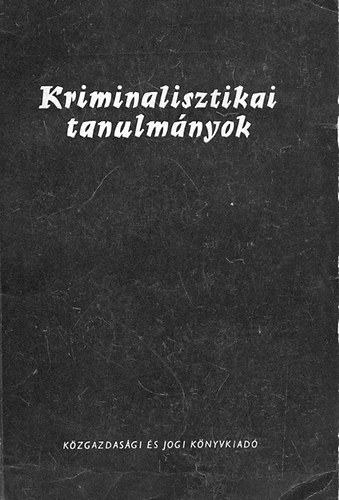 Dr. Gdny Jzsef (szerk.) - Kriminolgiai s kriminalisztikai tanulmnyok 4.