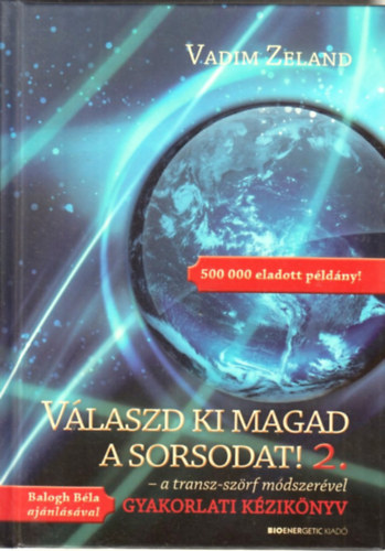 Vadim Zeland - Válaszd ki magad a sorsodat! 2. - a transz-szörf módszerével