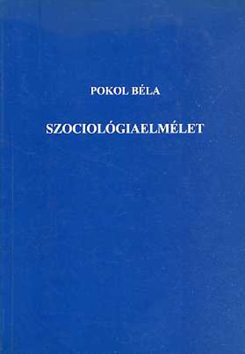 Pokol Bla - Szociolgiaelmlet