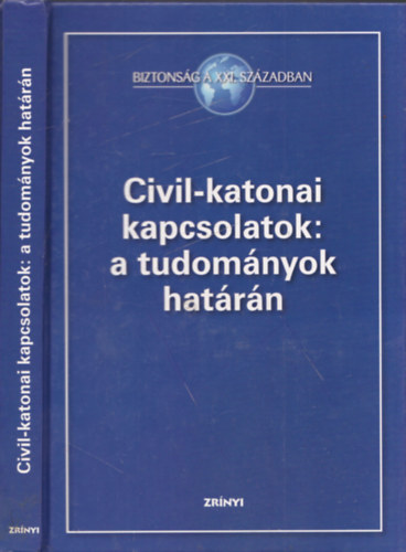 T�las P�ter (szerk.) - Civil-katonai kapcsolatok: a tudom�nyok hat�r�n