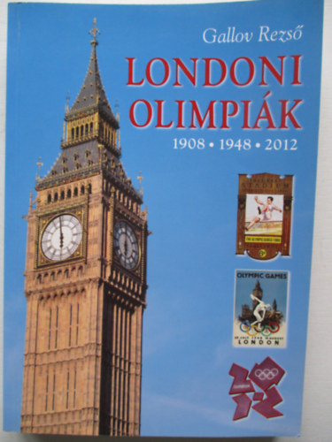 Gallov Rezs - Londoni olimpik - 1908 - 1948 - 2012