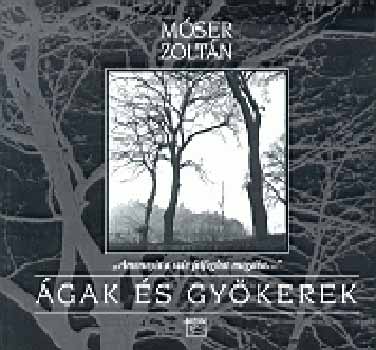 Mser Zoltn - gak s gykerek