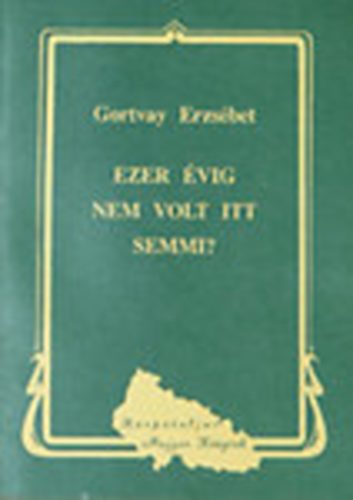 Gortvay Erzsbet - Ezer vig nem volt itt semmi? (Krptalja)