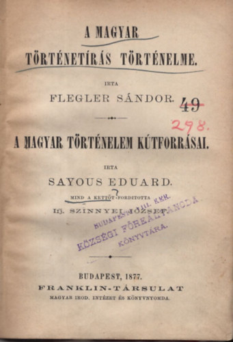 Flegler Sndor, Sayous Eduard - A magyar trtnetrs trtnelme - A magyar trtnelem ktforrsai