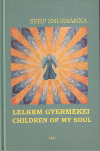 Sz�p Zsuzsanna - Lelkem gyermekei - Children of my soul
