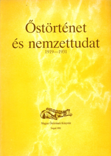 Őstörténet és nemzettudat 1919-1931