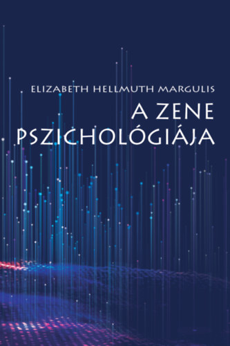 Hellmuthmargulis, Elizabeth - A zene pszichológiája