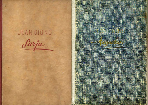 Jean (ford.: Illys Gyula) Giono - Sarju +  Magasban  (2 ktet)