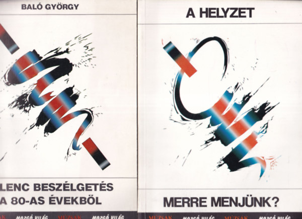 Baló György - Kilenc beszélgetés a 80-as évekből + A helyzet - Merre menjünk? (2 db)