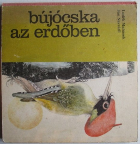 Mansek, L.-Navrtil, J. - Bjcska az erdben