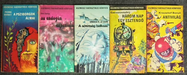 Pierre Barbet, Gera Gyrgy, Ursula K. Le Guin, Krzysztof Borun, Ganszovszkij, Gromova - (5db) Kozmosz Fantasztikus Knyvek knyvcsomag: A psziborgok lmai / Endrogn expedci / A sttsg balkeze / Antivilg / Hrom nap egy esztend + fnykrben