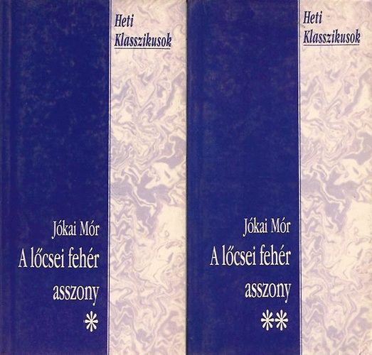 Jókai Mór - A lőcsei fehér asszony I-II.