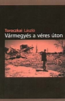 Toroczkai L�szl� - V�rmegy�s a v�res �ton