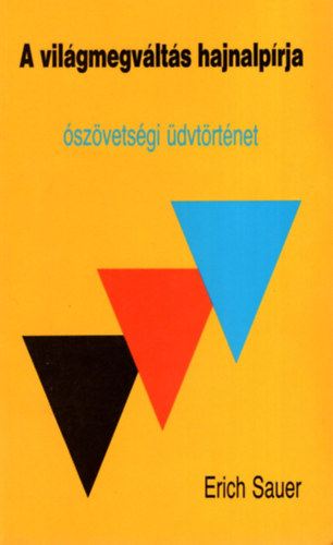 Erich Sauer - A vilgmegvlts hajnalprja (szvetsgi dvtrtnet)