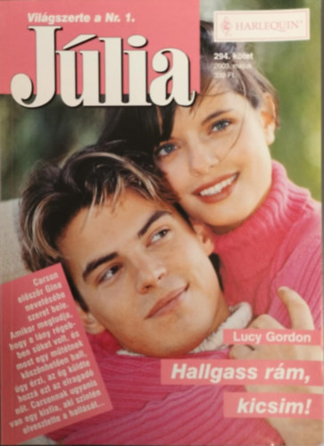 Lucy Gordon - Hallgass rám, kicsim! (Júlia 294. kötet)