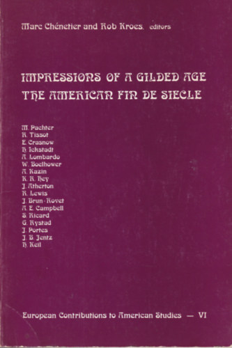 Marc Ch�netier, Rob Kroes - Impressions of a gilded age the american fin de siecle
