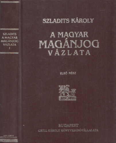 Szladits Károly - A magyar magánjog vázlata I. (reprint)