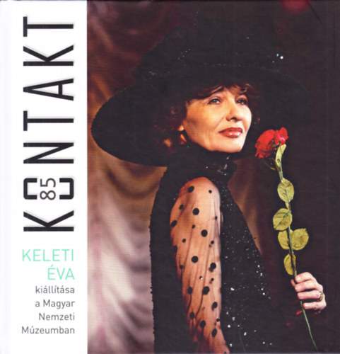 Szarka Klra (szerk.) - Kontakt 85 - Keleti va killtsa a Magyar Nemzeti Mzeumban