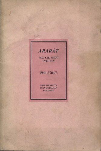Orsz. Izraelita Lenyrvahz - Arart (magyar zsid vknyv 1944-5704/5)