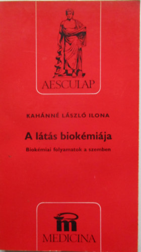 Kah�nn� L�szl� Ilona - A l�t�s biok�mi�ja Biok�miai folyamatok a szemben
