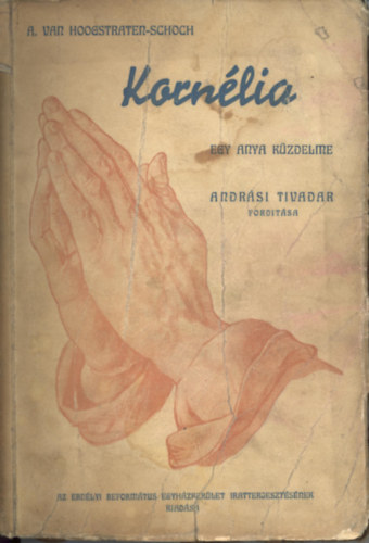 A. Van Hoogstraten-Schoch - Korn�lia - Egy anya k�zdelme