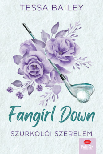 Bailey, Tessa - Fangirl Down - Szurkolói szerelem