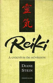 Diane Stein - Reiki: A gyógyítás ősi művészete
