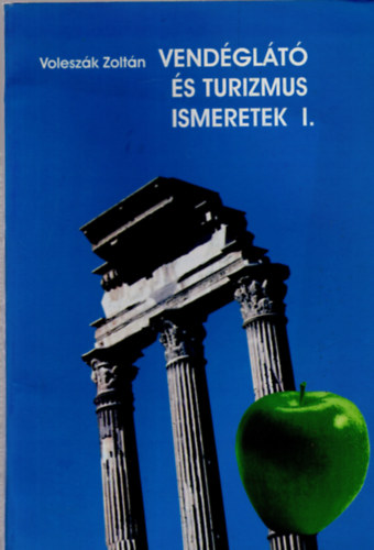 Voleszák Zoltán - Vendéglátó és turizmus ismeretek 1.