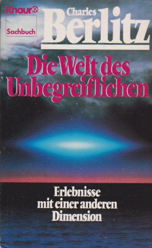 Charles Berlitz - Die Welt des Unbegreiflichen - Erlebnisse mit einer anderen Dimension